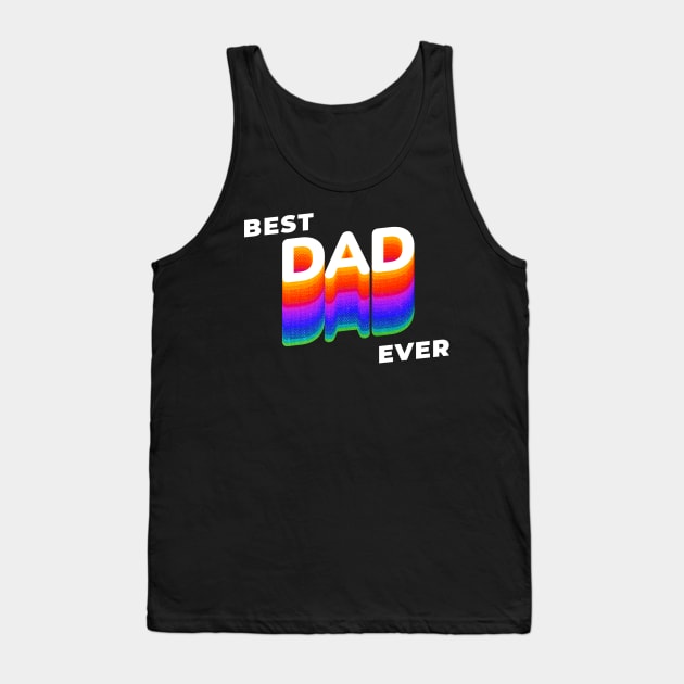 Best dad ever father day Tank Top by JayD World